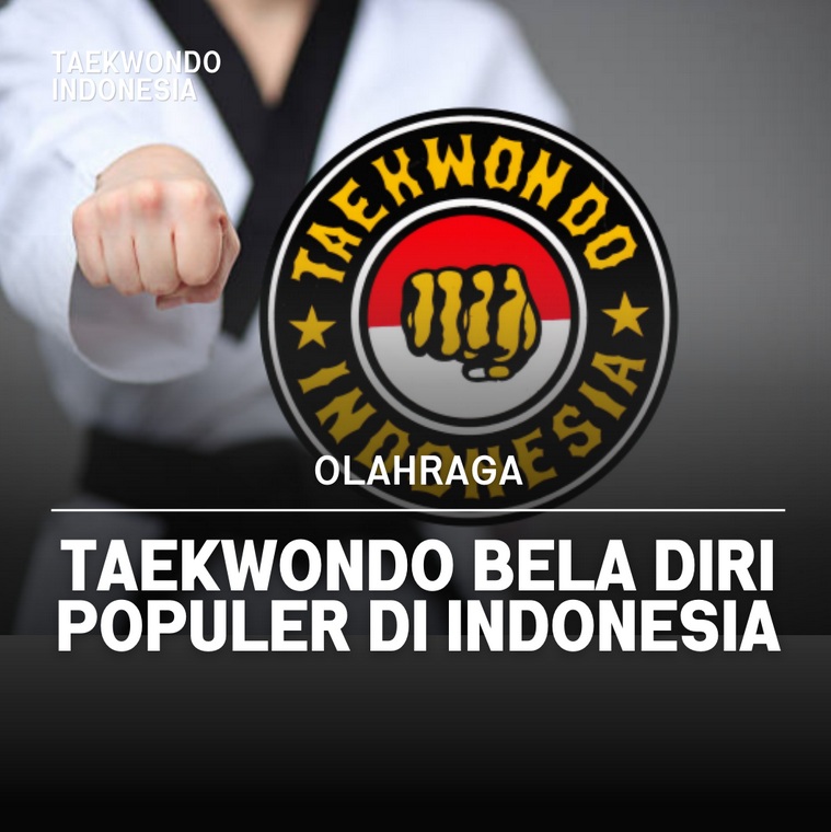 Taekwondo bela diri populer di Indonesia Taekwondo Indonesia Dojang Nanggala TC
